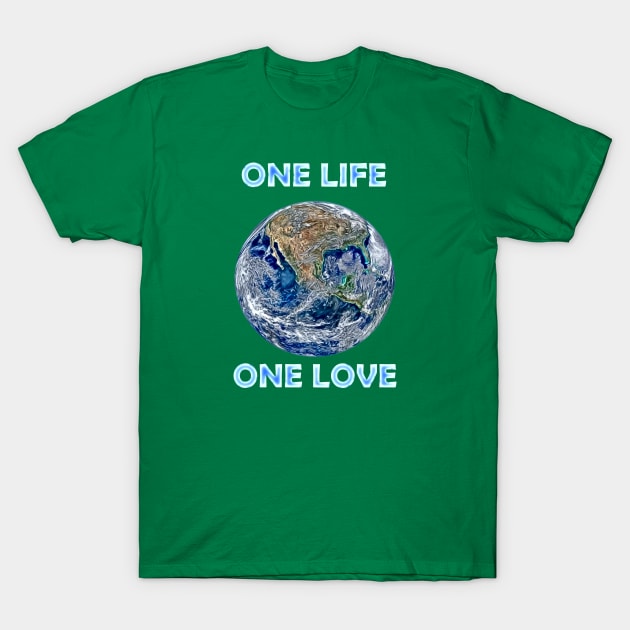 The Earth: One Life T-Shirt by Green_Shirts